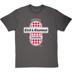Tired And Emotional T-Shirt 24 Tired And Emotional T-Shirt -Tshirt Store tired and emotional tshirt charcoaltshirt