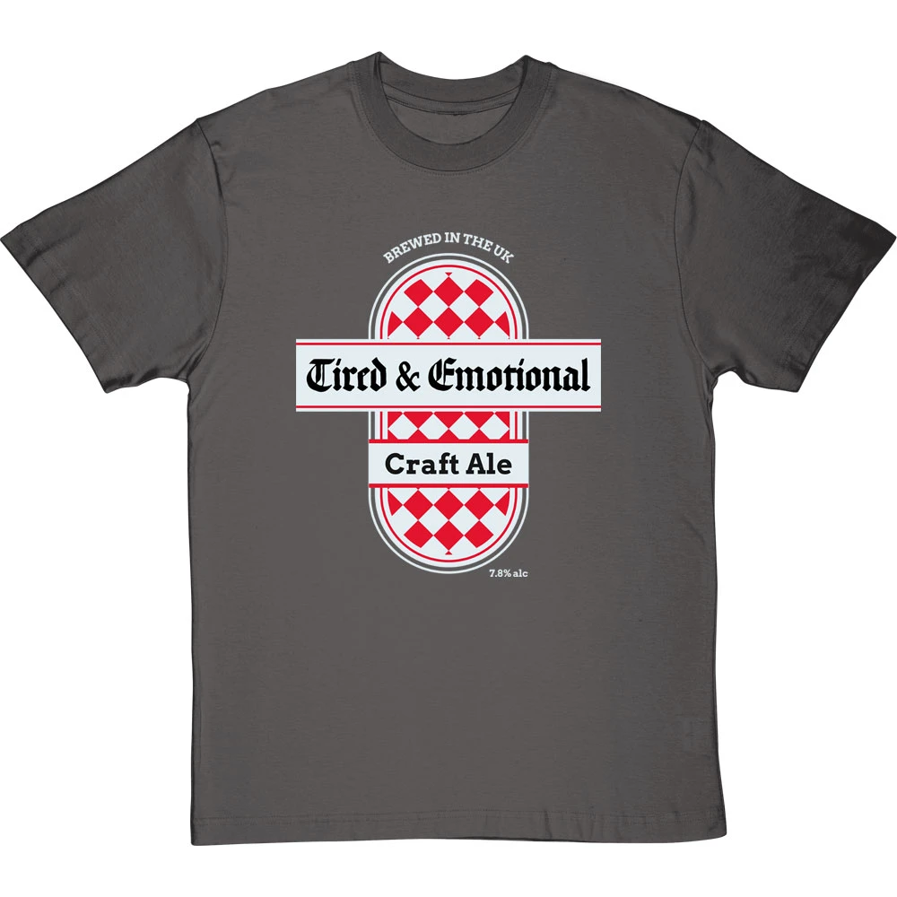 Tired And Emotional T-Shirt 12 Tired And Emotional T-Shirt - Image 12