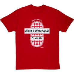 Tired And Emotional T-Shirt 17 Tired And Emotional T-Shirt -Tshirt Store tired and emotional tshirt redtshirt