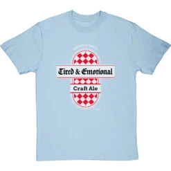 Tired And Emotional T-Shirt 22 Tired And Emotional T-Shirt -Tshirt Store tired and emotional tshirt skybluetshirt