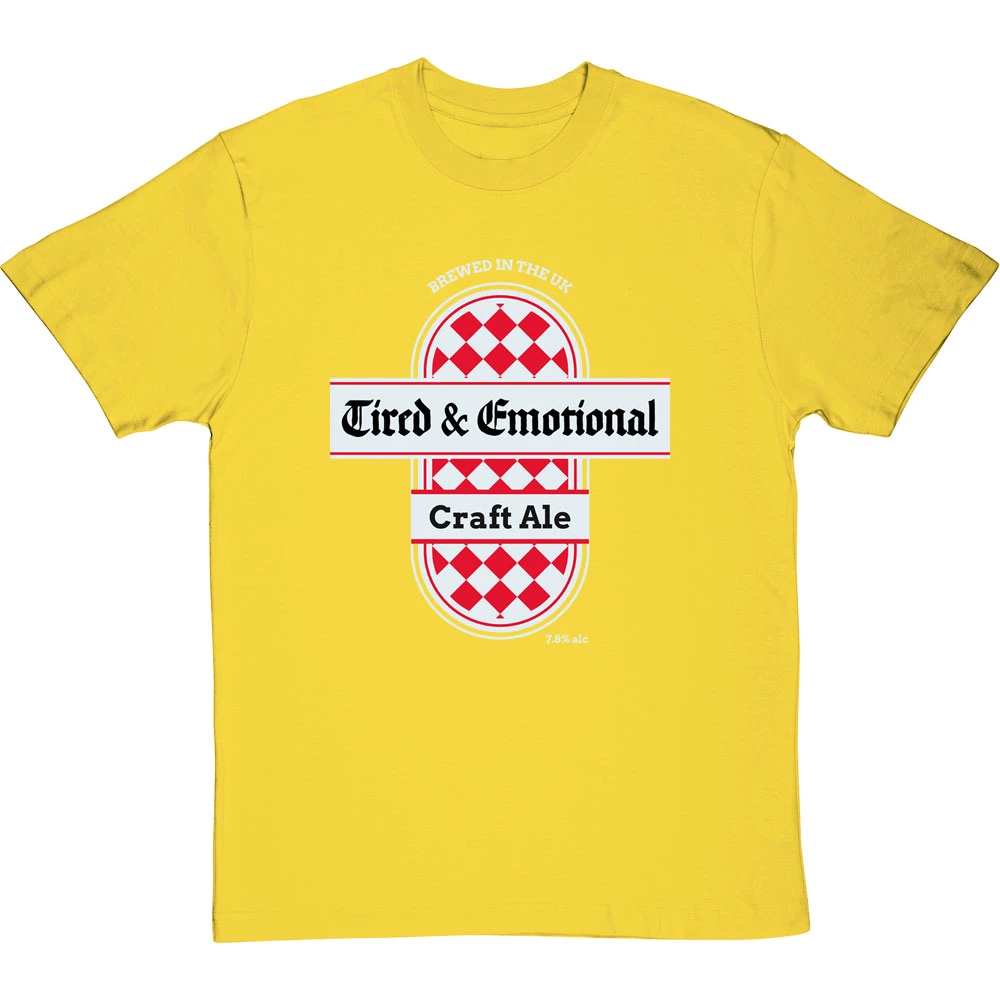 Tired And Emotional T-Shirt 13 Tired And Emotional T-Shirt - Image 13