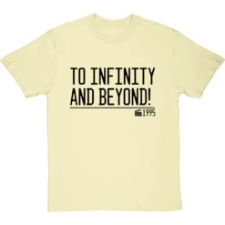 To Infinity And Beyond! T-Shirt 35 To Infinity And Beyond! T-Shirt -Tshirt Store to infinity and beyond quote tshirt 1 naturaltshirt