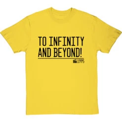 To Infinity And Beyond! T-Shirt 24 To Infinity And Beyond! T-Shirt -Tshirt Store to infinity and beyond quote tshirt 1 yellowtshirt