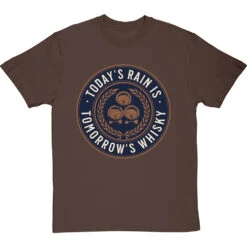 Today's Rain Is Tomorrow's Whisky (Scots) T-Shirt -Tshirt Store todays rain tomorrows whisky tshirt hazelnuttshirt