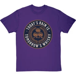 Today's Rain Is Tomorrow's Whisky (Scots) T-Shirt -Tshirt Store todays rain tomorrows whisky tshirt purpletshirt