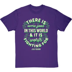 J. R. R. Tolkien "There Is Some Good In This World" T-Shirt -Tshirt Store tolkien it is worth fighting for tshirt 178 purpletshirt