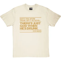 Tom Waits "No Devil" Quote T-Shirt