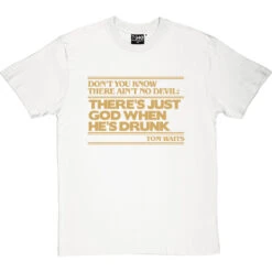 Tom Waits "No Devil" Quote T-Shirt -Tshirt Store tom waits no devil tshirt whitetshirt
