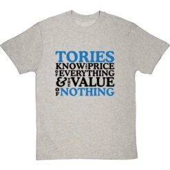 Tories Know The Price Of Everything And The Value Of Nothing T-Shirt -Tshirt Store tories know the price of everything tshirt 1 lightoxfordtshirt