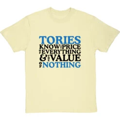 Tories Know The Price Of Everything And The Value Of Nothing T-Shirt -Tshirt Store tories know the price of everything tshirt 1 naturaltshirt