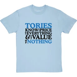 Tories Know The Price Of Everything And The Value Of Nothing T-Shirt -Tshirt Store tories know the price of everything tshirt 1 skybluetshirt