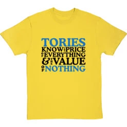 Tories Know The Price Of Everything And The Value Of Nothing T-Shirt -Tshirt Store tories know the price of everything tshirt 1 yellowtshirt