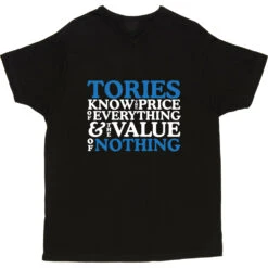 Tories Know The Price Of Everything And The Value Of Nothing T-Shirt -Tshirt Store tories know the price of everything tshirt 2 black mens v neck tshirt
