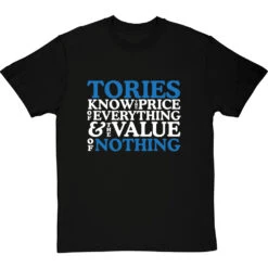 Tories Know The Price Of Everything And The Value Of Nothing T-Shirt -Tshirt Store tories know the price of everything tshirt 2 blacktshirt