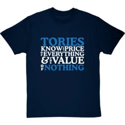 Tories Know The Price Of Everything And The Value Of Nothing T-Shirt -Tshirt Store tories know the price of everything tshirt 2 navybluetshirt