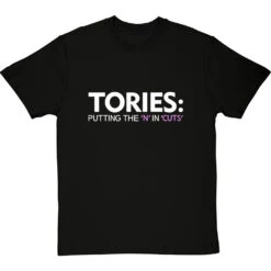 Tories: Putting The 'N' In 'Cuts' T-Shirt