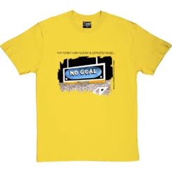 No Goal T-Shirt 30 No Goal T-Shirt -Tshirt Store trevillion no goal tshirt 1 yellowtshirt
