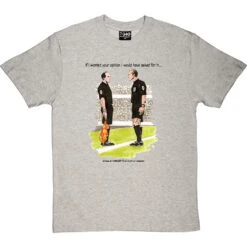 The Referee & The Assistant Referee T-Shirt -Tshirt Store trevillion opinion tshirt 1 lightoxfordtshirt