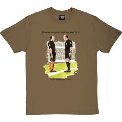 The Referee & The Assistant Referee T-Shirt -Tshirt Store trevillion opinion tshirt 1 olivetshirt
