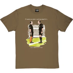 The Referee & The Assistant Referee T-Shirt -Tshirt Store trevillion opinion tshirt 2 olivetshirt