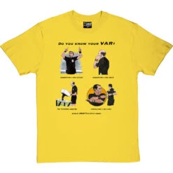 Do You Know Your VAR? T-Shirt 30 Do You Know Your VAR? T-Shirt -Tshirt Store trevillion var tshirt 1 yellowtshirt