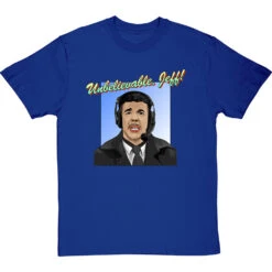 Chris Kamara: "Unbelievable, Jeff!" T-Shirt -Tshirt Store unbelievable jeff tshirt royalbluetshirt