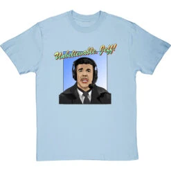 Chris Kamara: "Unbelievable, Jeff!" T-Shirt -Tshirt Store unbelievable jeff tshirt skybluetshirt