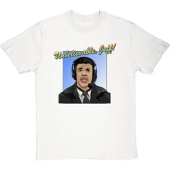 Chris Kamara: "Unbelievable, Jeff!" T-Shirt -Tshirt Store unbelievable jeff tshirt whitetshirt