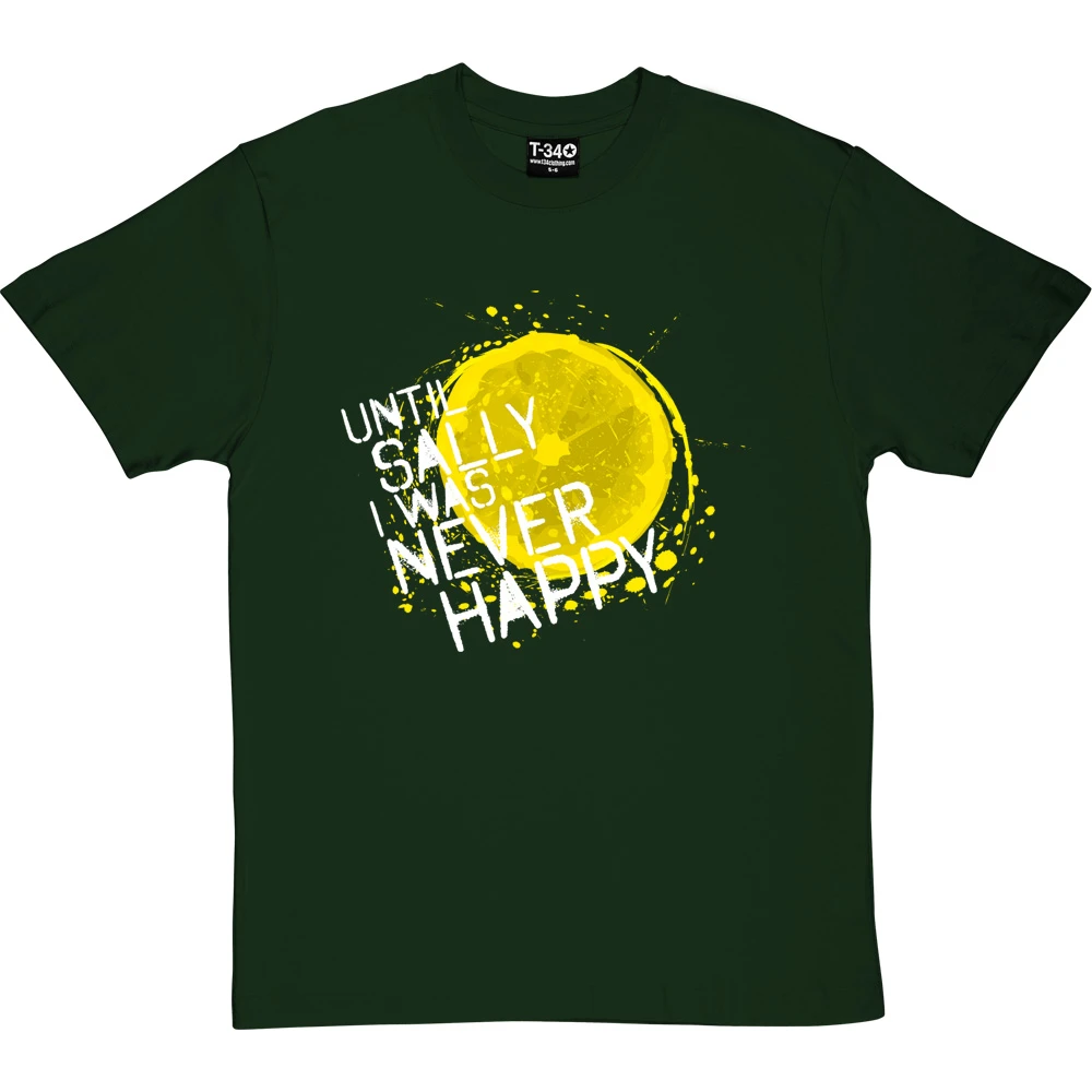 Until Sally I Was Never Happy T-Shirt 19 Until Sally I Was Never Happy T-Shirt - Image 19