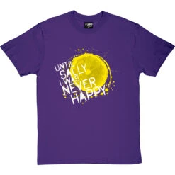 Until Sally I Was Never Happy T-Shirt 33 Until Sally I Was Never Happy T-Shirt -Tshirt Store until sally tshirt 2 purpletshirt