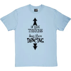 Up Here For Thinking T-Shirt -Tshirt Store up here for thinking tshirt 1 skybluetshirt