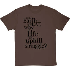Why Is Life An Uphill Struggle? T-Shirt -Tshirt Store uphill struggle tshirt 1 hazelnuttshirt