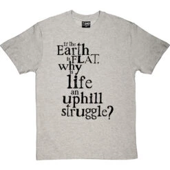 Why Is Life An Uphill Struggle? T-Shirt -Tshirt Store uphill struggle tshirt 1 lightoxfordtshirt