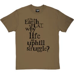 Why Is Life An Uphill Struggle? T-Shirt -Tshirt Store uphill struggle tshirt 1 olivetshirt