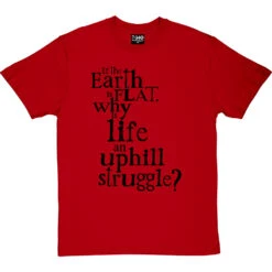 Why Is Life An Uphill Struggle? T-Shirt -Tshirt Store uphill struggle tshirt 1 redtshirt