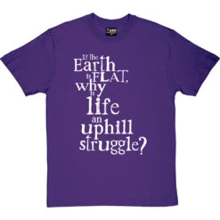 Why Is Life An Uphill Struggle? T-Shirt -Tshirt Store uphill struggle tshirt 2 purpletshirt