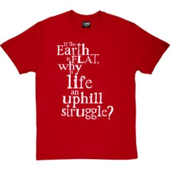 Why Is Life An Uphill Struggle? T-Shirt -Tshirt Store uphill struggle tshirt 2 redtshirt