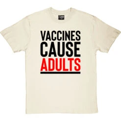 Vaccines Cause Adults T-Shirt -Tshirt Store vaccines cause adults tshirt 1 naturaltshirt