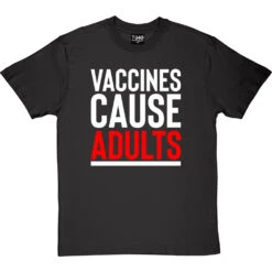 Vaccines Cause Adults T-Shirt -Tshirt Store vaccines cause adults tshirt 2 charcoaltshirt