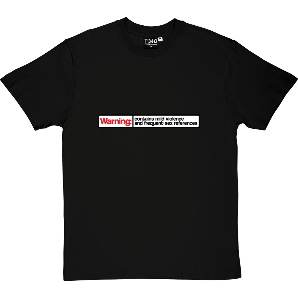 Warning: Contains Mild Violence And Frequent Sex References T-Shirt 1 Warning: Contains Mild Violence And Frequent Sex References T-Shirt