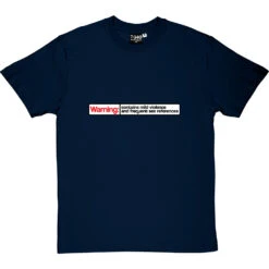 Warning: Contains Mild Violence And Frequent Sex References T-Shirt 25 Warning: Contains Mild Violence And Frequent Sex References T-Shirt -Tshirt Store violence frequent sex tshirt navybluetshirt