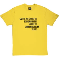 Voltaire "Atrocities" Quote T-Shirt 24 Voltaire "Atrocities" Quote T-Shirt -Tshirt Store voltaire atrocities quote tshirt 1 yellowtshirt