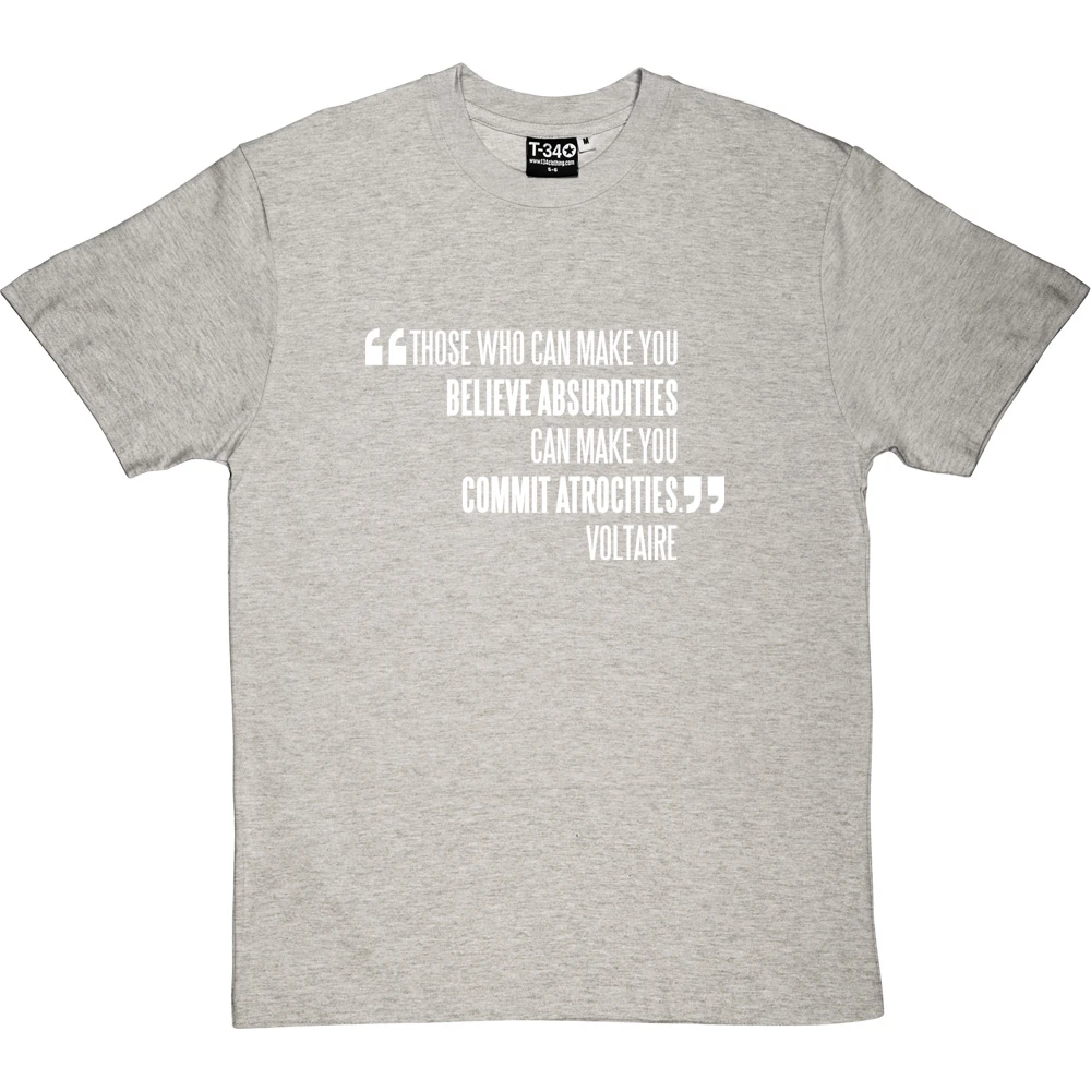 Voltaire "Atrocities" Quote T-Shirt 1 Voltaire "Atrocities" Quote T-Shirt