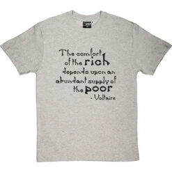 Voltaire "The Comfort Of The Rich" Quote T-Shirt 25 Voltaire "The Comfort Of The Rich" Quote T-Shirt -Tshirt Store voltaire rich poor tshirt 1 lightoxfordtshirt