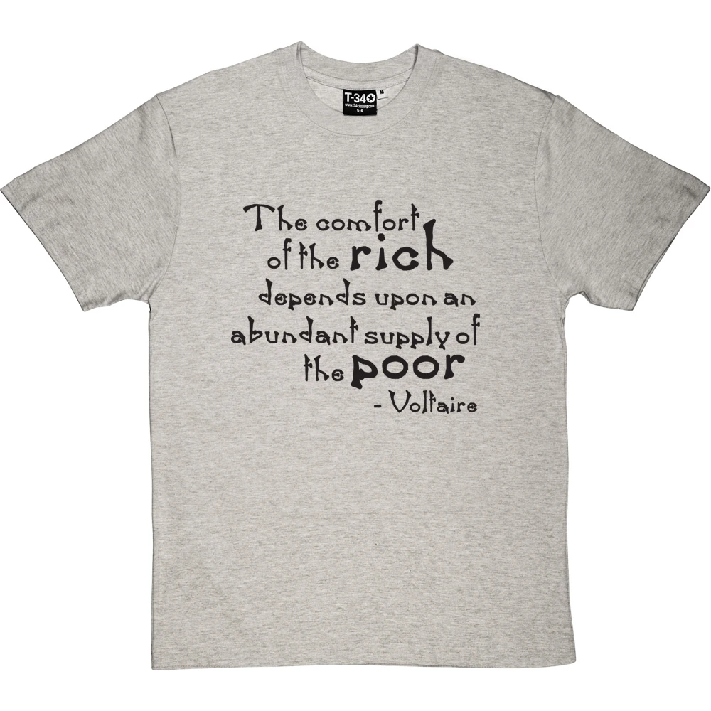Voltaire "The Comfort Of The Rich" Quote T-Shirt 6 Voltaire "The Comfort Of The Rich" Quote T-Shirt - Image 6