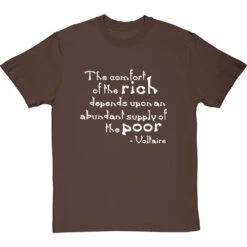 Voltaire "The Comfort Of The Rich" Quote T-Shirt 33 Voltaire "The Comfort Of The Rich" Quote T-Shirt -Tshirt Store voltaire rich poor tshirt 2 hazelnuttshirt