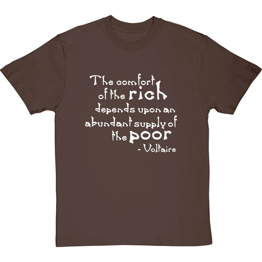 Voltaire "The Comfort Of The Rich" Quote T-Shirt 14 Voltaire "The Comfort Of The Rich" Quote T-Shirt - Image 14