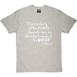 Voltaire "The Comfort Of The Rich" Quote T-Shirt