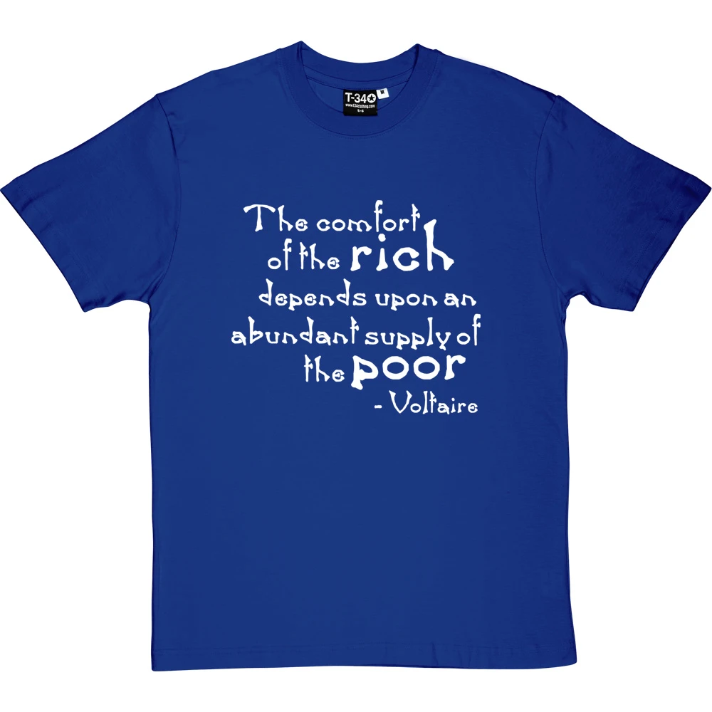 Voltaire "The Comfort Of The Rich" Quote T-Shirt 10 Voltaire "The Comfort Of The Rich" Quote T-Shirt - Image 10