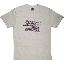 Johann Wolfgang Von Goethe "Enslaved" Quote T-Shirt